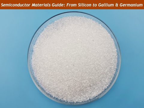 Your Essential Guide to Semiconductor Materials: From Silicon to Gallium and Germanium