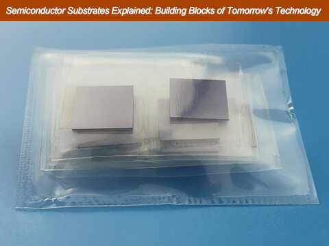 Semiconductor Substrates Explained: Building Blocks of Tomorrow's Technology