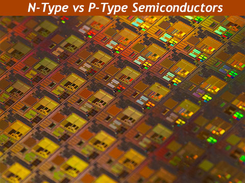 Understanding the Difference: N-Type vs P-Type Semiconductors